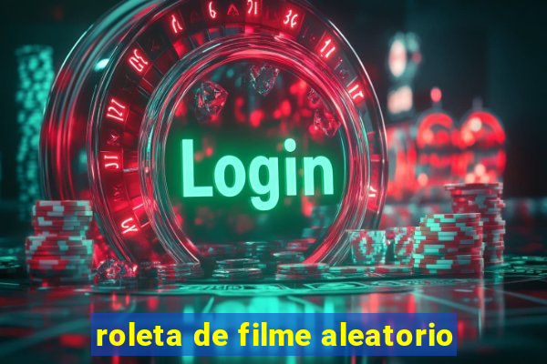 roleta de filme aleatorio